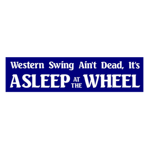 Asleep At The Wheel Bumper Sticker