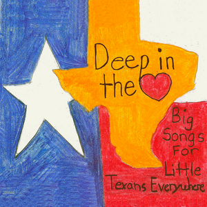 Deep in the Heart: Big Songs for Little Texans Everywhere CD